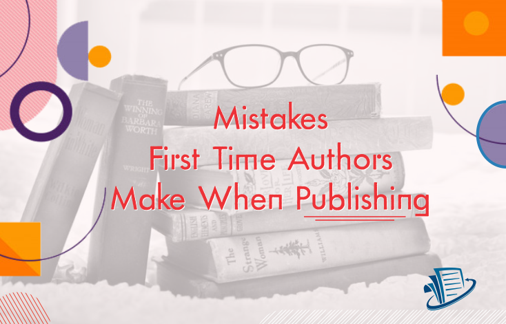 Mistakes First Time Authors Make When Publishing