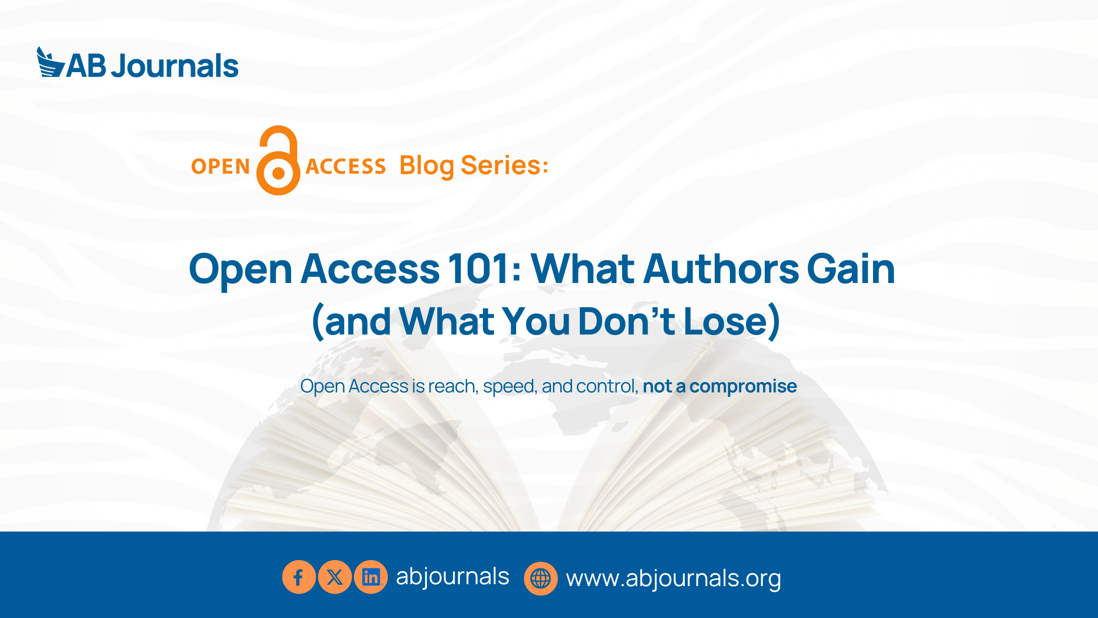 Open Access 101 What Authors Gain (and What You Don’t Lose)